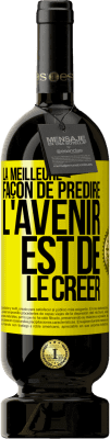 49,95 € Envoi gratuit | Vin rouge Édition Premium MBS® Réserve La meilleure façon de prédire l'avenir est de le créer Étiquette Jaune. Étiquette personnalisable Réserve 12 Mois Récolte 2015 Tempranillo