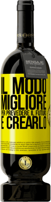 49,95 € Spedizione Gratuita | Vino rosso Edizione Premium MBS® Riserva Il modo migliore per prevedere il futuro è crearlo Etichetta Gialla. Etichetta personalizzabile Riserva 12 Mesi Raccogliere 2015 Tempranillo