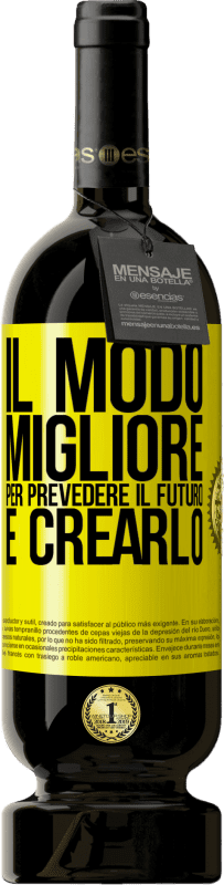 49,95 € Spedizione Gratuita | Vino rosso Edizione Premium MBS® Riserva Il modo migliore per prevedere il futuro è crearlo Etichetta Gialla. Etichetta personalizzabile Riserva 12 Mesi Raccogliere 2015 Tempranillo