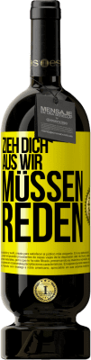 49,95 € Kostenloser Versand | Rotwein Premium Ausgabe MBS® Reserve Zieh dich aus, wir müssen reden Gelbes Etikett. Anpassbares Etikett Reserve 12 Monate Ernte 2014 Tempranillo