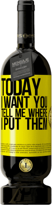 49,95 € 免费送货 | 红酒 高级版 MBS® 预订 今天我要你。告诉我我放在哪里 黄色标签. 可自定义的标签 预订 12 个月 收成 2016 Tempranillo
