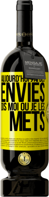 49,95 € Envoi gratuit | Vin rouge Édition Premium MBS® Réserve Aujourd'hui j'ai des envies. Dis moi où je les mets Étiquette Jaune. Étiquette personnalisable Réserve 12 Mois Récolte 2014 Tempranillo