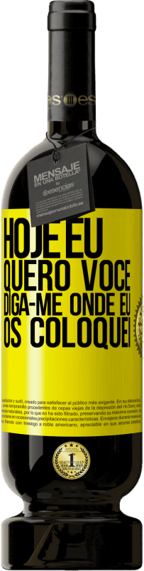 49,95 € Envio grátis | Vinho tinto Edição Premium MBS® Reserva Hoje eu quero você. Diga-me onde eu os coloquei Etiqueta Amarela. Etiqueta personalizável Reserva 12 Meses Colheita 2016 Tempranillo