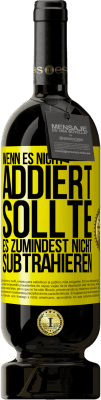 49,95 € Kostenloser Versand | Rotwein Premium Ausgabe MBS® Reserve Wenn es nicht addiert, sollte es zumindest nicht subtrahieren Gelbes Etikett. Anpassbares Etikett Reserve 12 Monate Ernte 2016 Tempranillo