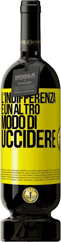 49,95 € Spedizione Gratuita | Vino rosso Edizione Premium MBS® Riserva L'indifferenza è un altro modo di uccidere Etichetta Gialla. Etichetta personalizzabile Riserva 12 Mesi Raccogliere 2015 Tempranillo