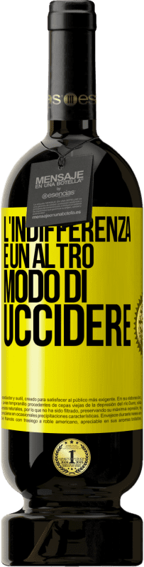 49,95 € Spedizione Gratuita | Vino rosso Edizione Premium MBS® Riserva L'indifferenza è un altro modo di uccidere Etichetta Gialla. Etichetta personalizzabile Riserva 12 Mesi Raccogliere 2016 Tempranillo