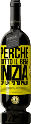 49,95 € Spedizione Gratuita | Vino rosso Edizione Premium MBS® Riserva Perché tutto il bene inizia con un po 'di paura Etichetta Gialla. Etichetta personalizzabile Riserva 12 Mesi Raccogliere 2014 Tempranillo