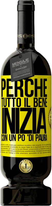 49,95 € Spedizione Gratuita | Vino rosso Edizione Premium MBS® Riserva Perché tutto il bene inizia con un po 'di paura Etichetta Gialla. Etichetta personalizzabile Riserva 12 Mesi Raccogliere 2015 Tempranillo