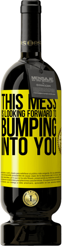 49,95 € 送料無料 | 赤ワイン プレミアム版 MBS® 予約する この混乱はあなたにぶつかることを楽しみにしています 黄色のラベル. カスタマイズ可能なラベル 予約する 12 月 収穫 2016 Tempranillo