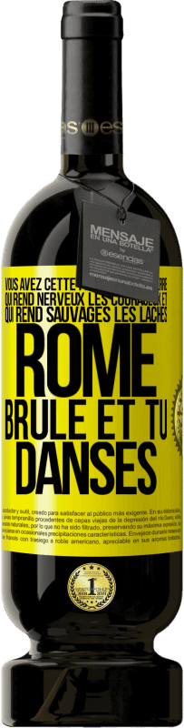 49,95 € Envoi gratuit | Vin rouge Édition Premium MBS® Réserve Vous avez cette paix d'avant-guerre qui rend nerveux les courageux et qui rend sauvages les lâches. Rome brûle et tu danses Étiquette Jaune. Étiquette personnalisable Réserve 12 Mois Récolte 2015 Tempranillo