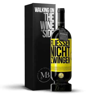 «Fließen, nicht zwingen» Premium Ausgabe MBS® Reserve