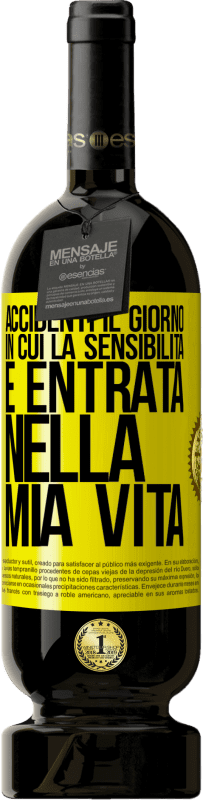 49,95 € Spedizione Gratuita | Vino rosso Edizione Premium MBS® Riserva Accidenti il giorno in cui la sensibilità è entrata nella mia vita Etichetta Gialla. Etichetta personalizzabile Riserva 12 Mesi Raccogliere 2015 Tempranillo