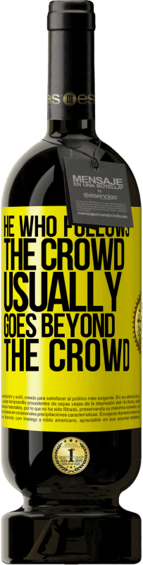 49,95 € 送料無料 | 赤ワイン プレミアム版 MBS® 予約する 群衆をフォローする彼は、通常群衆を超えています 黄色のラベル. カスタマイズ可能なラベル 予約する 12 月 収穫 2016 Tempranillo