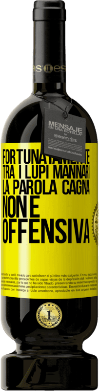 49,95 € Spedizione Gratuita | Vino rosso Edizione Premium MBS® Riserva Fortunatamente tra i lupi mannari, la parola cagna non è offensiva Etichetta Gialla. Etichetta personalizzabile Riserva 12 Mesi Raccogliere 2015 Tempranillo