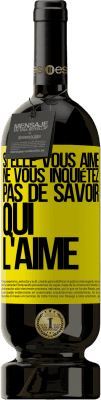 49,95 € Envoi gratuit | Vin rouge Édition Premium MBS® Réserve Si elle vous aime, ne vous inquiétez pas de savoir qui l'aime Étiquette Jaune. Étiquette personnalisable Réserve 12 Mois Récolte 2015 Tempranillo