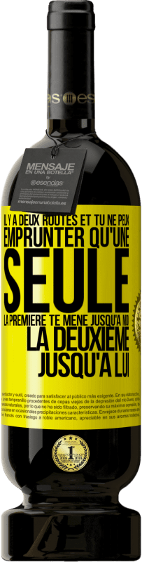 49,95 € Envoi gratuit | Vin rouge Édition Premium MBS® Réserve Il y a deux routes et tu ne peux emprunter qu'une seule. La première te mène jusqu'à moi, la deuxième jusqu'à lui Étiquette Jaune. Étiquette personnalisable Réserve 12 Mois Récolte 2015 Tempranillo