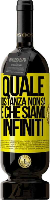 49,95 € Spedizione Gratuita | Vino rosso Edizione Premium MBS® Riserva Quale distanza non sa è che siamo infiniti Etichetta Gialla. Etichetta personalizzabile Riserva 12 Mesi Raccogliere 2015 Tempranillo