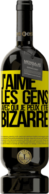 49,95 € Envoi gratuit | Vin rouge Édition Premium MBS® Réserve J'aime les gens avec qui je peux être bizarre Étiquette Jaune. Étiquette personnalisable Réserve 12 Mois Récolte 2015 Tempranillo