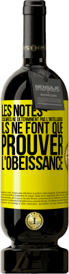 49,95 € Envoi gratuit | Vin rouge Édition Premium MBS® Réserve Les notes scolaires ne déterminent pas l'intelligence. Ils ne font que prouver l'obéissance Étiquette Jaune. Étiquette personnalisable Réserve 12 Mois Récolte 2016 Tempranillo