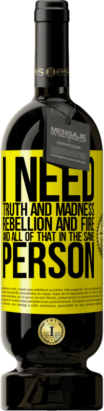 49,95 € Free Shipping | Red Wine Premium Edition MBS® Reserve I need truth and madness, rebellion and fire ... And all that in the same person Yellow Label. Customizable label Reserve 12 Months Harvest 2015 Tempranillo