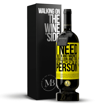 «I need truth and madness, rebellion and fire ... And all that in the same person» Premium Edition MBS® Reserve