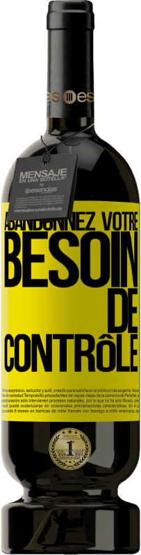 49,95 € Envoi gratuit | Vin rouge Édition Premium MBS® Réserve Abandonnez votre besoin de contrôle Étiquette Jaune. Étiquette personnalisable Réserve 12 Mois Récolte 2015 Tempranillo