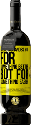49,95 € Free Shipping | Red Wine Premium Edition MBS® Reserve Nobody changes you for something better, but for something easier Yellow Label. Customizable label Reserve 12 Months Harvest 2016 Tempranillo