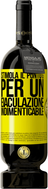 49,95 € Spedizione Gratuita | Vino rosso Edizione Premium MBS® Riserva Stimola il punto G per un'eiaculazione indimenticabile Etichetta Gialla. Etichetta personalizzabile Riserva 12 Mesi Raccogliere 2016 Tempranillo
