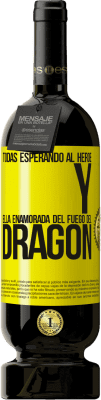 49,95 € Envío gratis | Vino Tinto Edición Premium MBS® Reserva Todas esperando al héroe y ella enamorada del fuego del dragón Etiqueta Amarilla. Etiqueta personalizable Reserva 12 Meses Cosecha 2015 Tempranillo