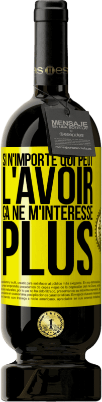 49,95 € Envoi gratuit | Vin rouge Édition Premium MBS® Réserve Si n'importe qui peut l'avoir, ça ne m'intéresse plus Étiquette Jaune. Étiquette personnalisable Réserve 12 Mois Récolte 2016 Tempranillo