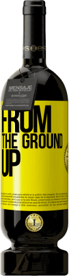 49,95 € 免费送货 | 红酒 高级版 MBS® 预订 From The Ground Up 黄色标签. 可自定义的标签 预订 12 个月 收成 2014 Tempranillo