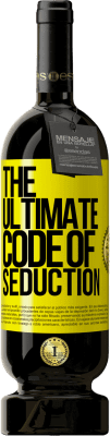 49,95 € 送料無料 | 赤ワイン プレミアム版 MBS® 予約する The ultimate code of seduction 黄色のラベル. カスタマイズ可能なラベル 予約する 12 月 収穫 2014 Tempranillo