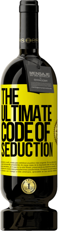 49,95 € Бесплатная доставка | Красное вино Premium Edition MBS® Бронировать The ultimate code of seduction Желтая этикетка. Настраиваемая этикетка Бронировать 12 Месяцы Урожай 2015 Tempranillo