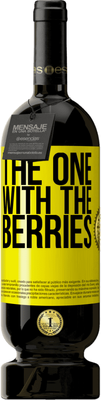 49,95 € 免费送货 | 红酒 高级版 MBS® 预订 The one with the berries 黄色标签. 可自定义的标签 预订 12 个月 收成 2015 Tempranillo