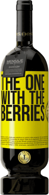 49,95 € Kostenloser Versand | Rotwein Premium Ausgabe MBS® Reserve The one with the berries Gelbes Etikett. Anpassbares Etikett Reserve 12 Monate Ernte 2014 Tempranillo