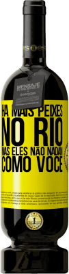 49,95 € Envio grátis | Vinho tinto Edição Premium MBS® Reserva Há mais peixes no rio, mas eles não nadam como você Etiqueta Amarela. Etiqueta personalizável Reserva 12 Meses Colheita 2016 Tempranillo