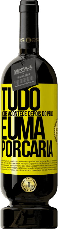 49,95 € Envio grátis | Vinho tinto Edição Premium MBS® Reserva Tudo o que acontece depois do peido é uma porcaria Etiqueta Amarela. Etiqueta personalizável Reserva 12 Meses Colheita 2016 Tempranillo