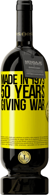 49,95 € Free Shipping | Red Wine Premium Edition MBS® Reserve Made in 1973. 50 years giving war Yellow Label. Customizable label Reserve 12 Months Harvest 2014 Tempranillo