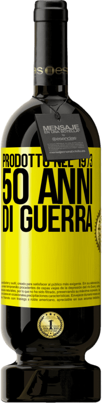 49,95 € Spedizione Gratuita | Vino rosso Edizione Premium MBS® Riserva Prodotto nel 1973. 50 anni di guerra Etichetta Gialla. Etichetta personalizzabile Riserva 12 Mesi Raccogliere 2016 Tempranillo