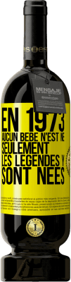 49,95 € Envoi gratuit | Vin rouge Édition Premium MBS® Réserve En 1973 aucun bébé n'est né. Seulement les légendes y sont nées Étiquette Jaune. Étiquette personnalisable Réserve 12 Mois Récolte 2015 Tempranillo