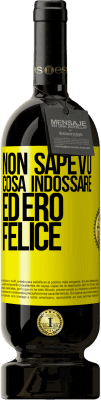 49,95 € Spedizione Gratuita | Vino rosso Edizione Premium MBS® Riserva Non sapevo cosa indossare ed ero felice Etichetta Gialla. Etichetta personalizzabile Riserva 12 Mesi Raccogliere 2015 Tempranillo