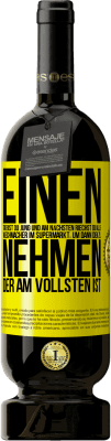 49,95 € Kostenloser Versand | Rotwein Premium Ausgabe MBS® Reserve Einen Tag bist du jung und am nächsten riechst du alle Weichmacher im Supermarkt, um dann den zu nehmen, der am vollsten ist Gelbes Etikett. Anpassbares Etikett Reserve 12 Monate Ernte 2015 Tempranillo