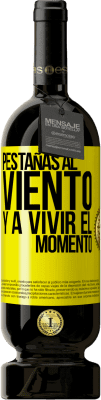 49,95 € Envío gratis | Vino Tinto Edición Premium MBS® Reserva Pestañas al viento y a vivir el momento Etiqueta Amarilla. Etiqueta personalizable Reserva 12 Meses Cosecha 2016 Tempranillo