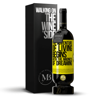 «The adventure of living begins with the madness of dreaming» Premium Edition MBS® Reserve