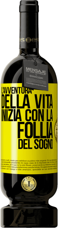 49,95 € Spedizione Gratuita | Vino rosso Edizione Premium MBS® Riserva L'avventura della vita inizia con la follia del sogno Etichetta Gialla. Etichetta personalizzabile Riserva 12 Mesi Raccogliere 2015 Tempranillo