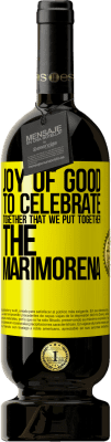 39,95 € Free Shipping | Red Wine Premium Edition MBS® Reserva Joy of good, to celebrate together that we put together the marimorena Yellow Label. Customizable label Reserva 12 Months Harvest 2015 Tempranillo