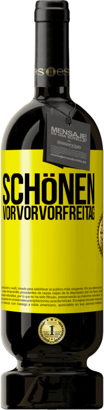 49,95 € Kostenloser Versand | Rotwein Premium Ausgabe MBS® Reserve Schönen Vorvorvorfreitag Gelbes Etikett. Anpassbares Etikett Reserve 12 Monate Ernte 2016 Tempranillo