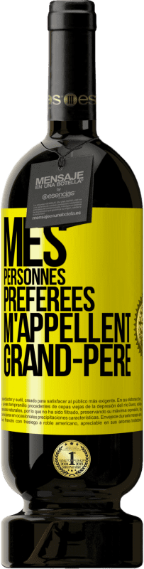 49,95 € Envoi gratuit | Vin rouge Édition Premium MBS® Réserve Mes personnes préférées m'appellent grand-père Étiquette Jaune. Étiquette personnalisable Réserve 12 Mois Récolte 2015 Tempranillo