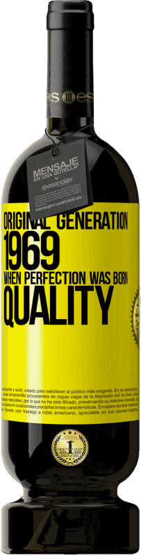 49,95 € 送料無料 | 赤ワイン プレミアム版 MBS® 予約する オリジナル世代。 1969.完璧が生まれたとき。品質 黄色のラベル. カスタマイズ可能なラベル 予約する 12 月 収穫 2014 Tempranillo