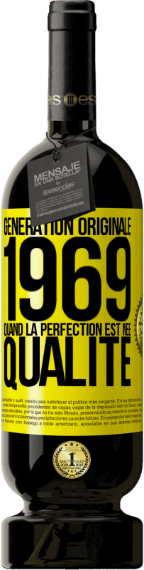 49,95 € Envoi gratuit | Vin rouge Édition Premium MBS® Réserve Génération originale 1969. Quand la perfection est née Qualité Étiquette Jaune. Étiquette personnalisable Réserve 12 Mois Récolte 2015 Tempranillo